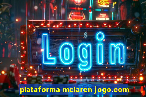 plataforma mclaren jogo.com